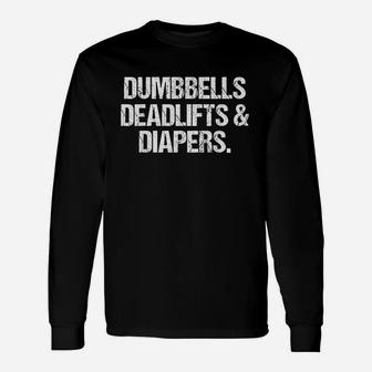 Dumbbells Deadlifts & Diapers Gym Workout Unisex Long Sleeve | Crazezy