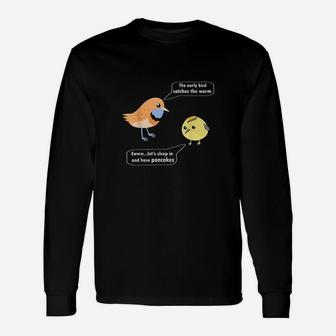Early Bird Catches The Worm Cute Bird Idiom Long Sleeve T-Shirt - Thegiftio UK