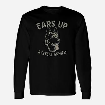 Ears Up System Armed Dog Lover Gift Animal German Shepherd Unisex Long Sleeve | Crazezy