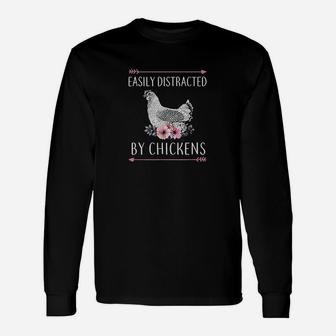 Easily Distracted By Chickens Gift For Chicken Lovers Funny Unisex Long Sleeve | Crazezy
