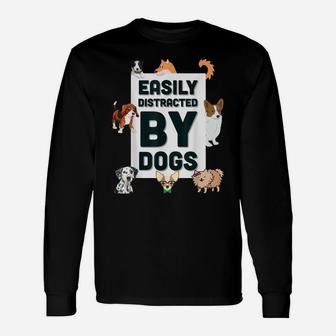 Easily Distracted By Dogs Cute Graphic Dog Tee Shirt Unisex Long Sleeve | Crazezy AU