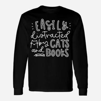 Easily Distracted Cats And Books Funny Gift For Cat Lovers Unisex Long Sleeve | Crazezy UK