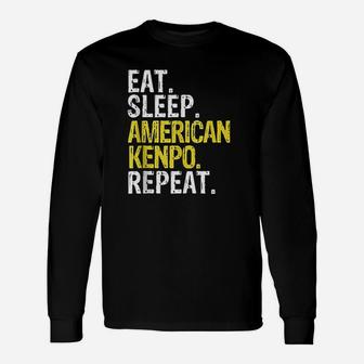 Eat Sleep American Kenpo Repeat Gift Unisex Long Sleeve | Crazezy DE