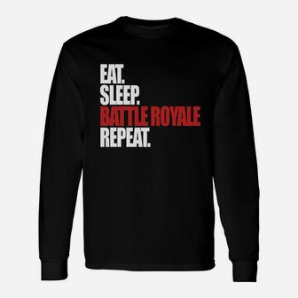 Eat Sleep Battle Royale Repeat Funny Gamer Unisex Long Sleeve | Crazezy