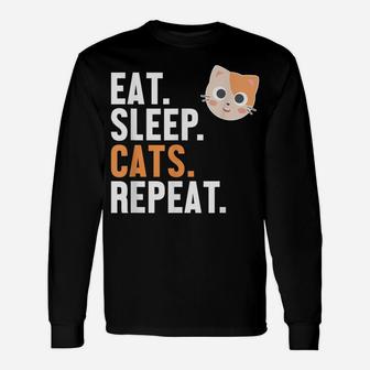 Eat Sleep Cats Repeat Cat Daddy Cat Mom Cat Lovers Funny Cat Unisex Long Sleeve | Crazezy