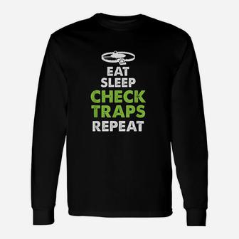 Eat Sleep Check Traps Repeat Unisex Long Sleeve | Crazezy CA