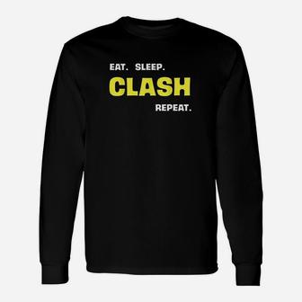 Eat Sleep Clash Repeat Unisex Long Sleeve | Crazezy