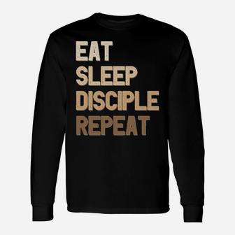 Eat Sleep Disciple Repeat Christian Faith Religious Long Sleeve T-Shirt - Monsterry CA