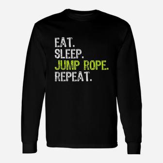 Eat Sleep Jump Rope Roping Jumping Skipping Gift Unisex Long Sleeve | Crazezy