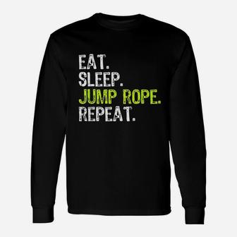 Eat Sleep Jump Rope Roping Jumping Skipping Unisex Long Sleeve | Crazezy