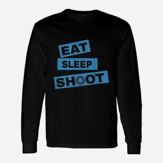 Eat Sleep Shoot Unisex Long Sleeve | Crazezy