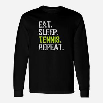 Eat Sleep Tennis Repeat Player Funny Cool Lover Gift Unisex Long Sleeve | Crazezy AU