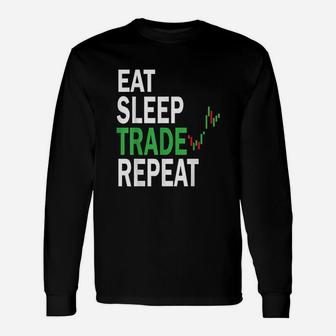 Eat Sleep Trade Repeat Day Stock Trading Design Day Trader Unisex Long Sleeve | Crazezy UK