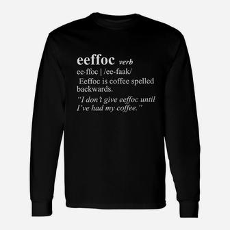 Eeffoc Funny Coffee Spelled Backwards Unisex Long Sleeve | Crazezy