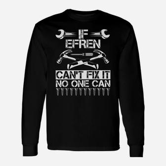Efren Fix It Funny Birthday Personalized Name Dad Gift Idea Unisex Long Sleeve | Crazezy