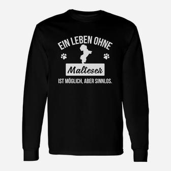 Einleben Ohne Malteser Ist Sinnlos  Langarmshirts - Seseable