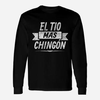 El Tio Mas Chingon Funny Spanish Fathers Day Gift Unisex Long Sleeve | Crazezy