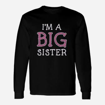 Elder Sibling Gift Idea Im The Big Sister Unisex Long Sleeve | Crazezy CA