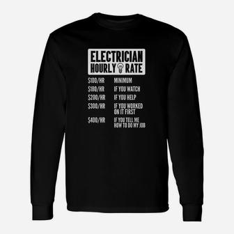 Electrician Hourly Rate Funny Electrical Lighting Contractor Unisex Long Sleeve | Crazezy
