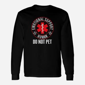 Emotional Support Human Do Not Pet Service Dog Love Humor Unisex Long Sleeve | Crazezy CA