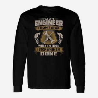 Engineer Shirt I Dont Stop When Im Tired Long Sleeve T-Shirt - Thegiftio UK