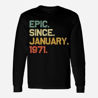 Epic Since January 1971 50Th Birthday 50 Years Old Gift Unisex Long Sleeve | Crazezy CA