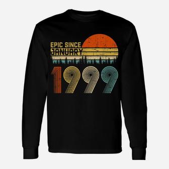 Epic Since January 1999 21St Birthday Gift 21 Years Old Unisex Long Sleeve | Crazezy CA