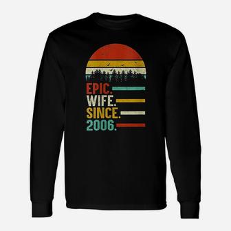 Epic Wife Since 2006 15Th Wedding Anniversary Unisex Long Sleeve | Crazezy
