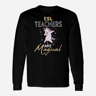 Esl Teachers Are Magical Dabbing Unicorn Lovers Gift Unisex Long Sleeve | Crazezy UK