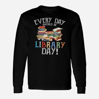 Everyday Should Be Library Day Long Sleeve T-Shirt - Thegiftio UK