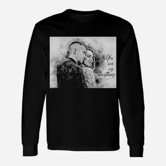 You Are My Everything Long Sleeve T-Shirt - Monsterry
