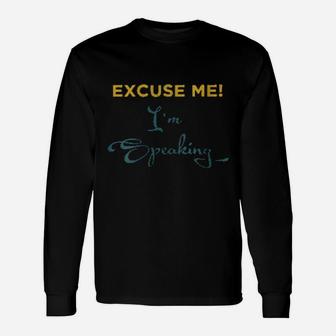 Excuse Me I'm Speaking Mr Vice President Debate Quote Long Sleeve T-Shirt - Monsterry CA