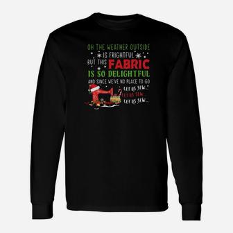 Fabric Is So Delightful Long Sleeve T-Shirt - Monsterry