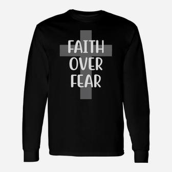 Faith Over Fear Christian Quote Idea Long Sleeve T-Shirt - Monsterry AU