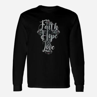 Faith Hope Love Faith Christian Quote Long Sleeve T-Shirt - Seseable