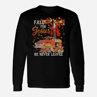 Fall For Jesus He Never Leaves Cross Unisex Long Sleeve | Crazezy