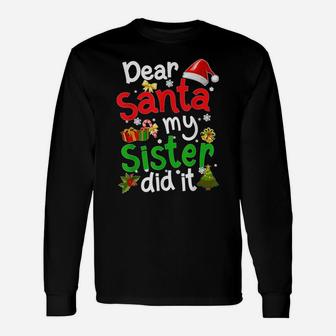 Family Funny Dear Santa My Sister Did It Christmas Pajama Sweatshirt Unisex Long Sleeve | Crazezy