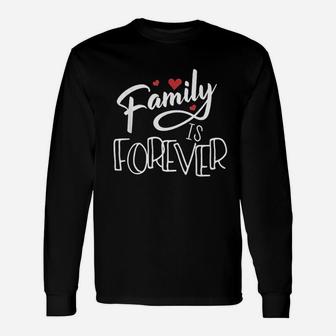 Family Love Reunion Gifts Family Is Forever Unisex Long Sleeve | Crazezy CA