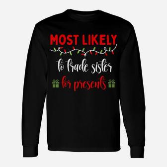 Family Matching Pj Most Likely To Trade Sister For Presents Unisex Long Sleeve | Crazezy