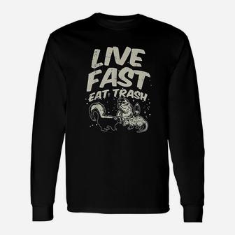 Fast Live Eat Trash Unisex Long Sleeve | Crazezy