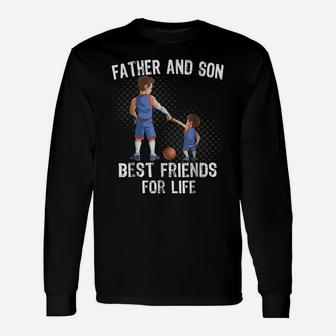 Father And Son Best Friend For Life Basketball Gift Unisex Long Sleeve | Crazezy