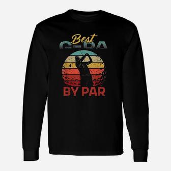 Father Day Best Gpa Par Golf Gifts For Dad Grandpa Men Unisex Long Sleeve | Crazezy UK