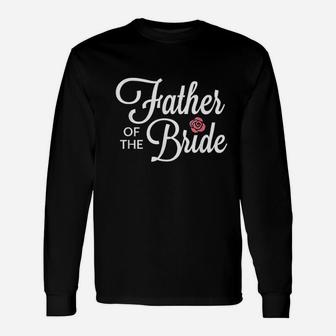 Father Of The Bride Wedding Party Unisex Long Sleeve | Crazezy CA