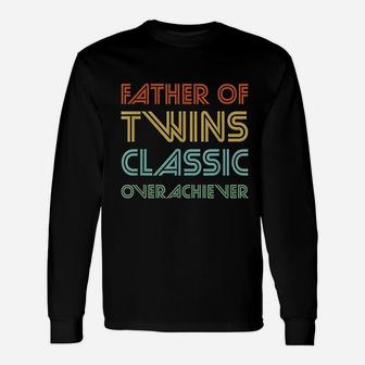 Father Of Twins Classic Overachiever Unisex Long Sleeve | Crazezy UK