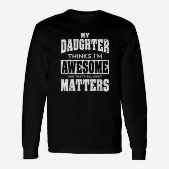 Fathers Day From Daughter Awesome Dad Or Mom Gift Unisex Long Sleeve | Crazezy UK