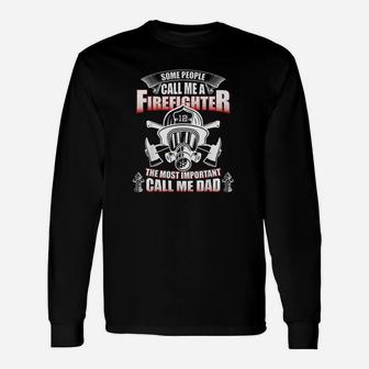 Fathers Day Gift For Firefighter Dad Fireman Unisex Long Sleeve | Crazezy AU