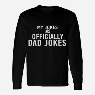 Father's Day Humor Joy My Jokes Are Officially Dad Jokes Unisex Long Sleeve | Crazezy DE
