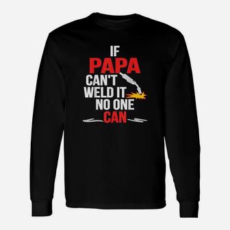 Fathers Day Welder Dad Men Wife Daughter Son Unisex Long Sleeve | Crazezy