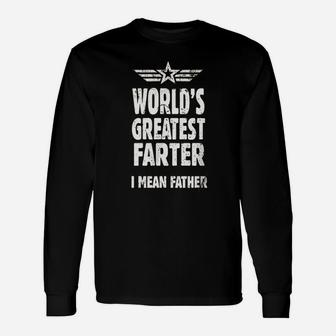 Fathers Day Worlds Greatest Farter Unisex Long Sleeve | Crazezy CA
