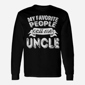 My Favorite People Call Me Uncle Favorite Name Long Sleeve T-Shirt - Seseable